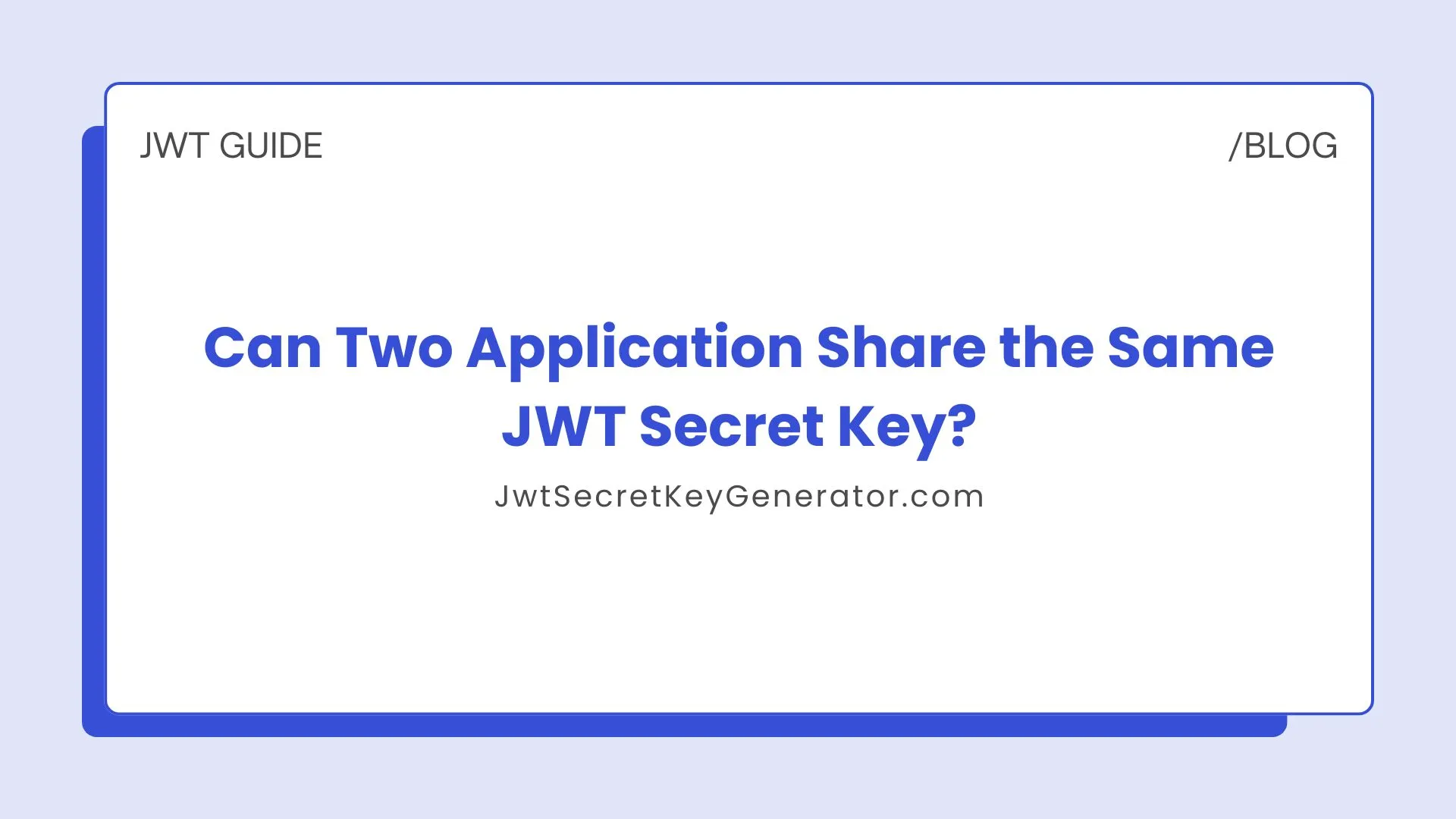 Can Two Applications Share the Same JWT Secret Key?
