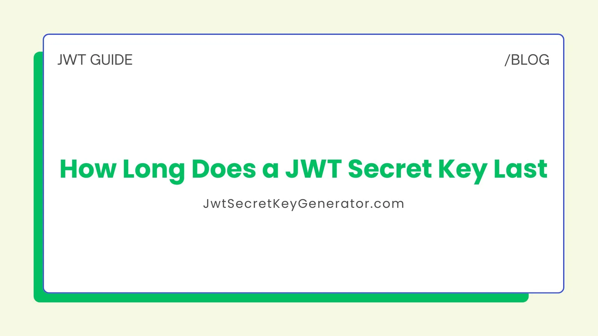 How Long Does a JWT Secret Key Last Before It Needs to Be Changed?