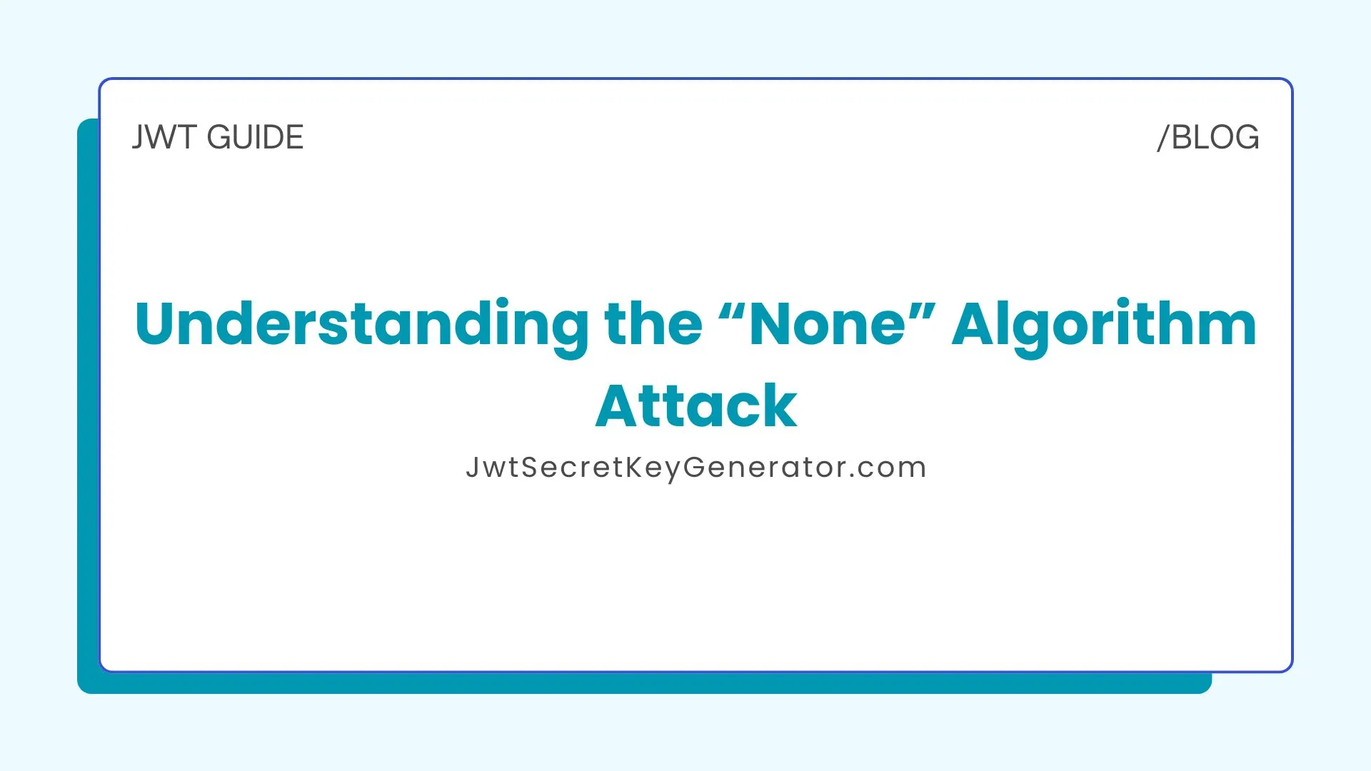 What Is the none Algorithm Attack in JWT? And How to Prevent It
