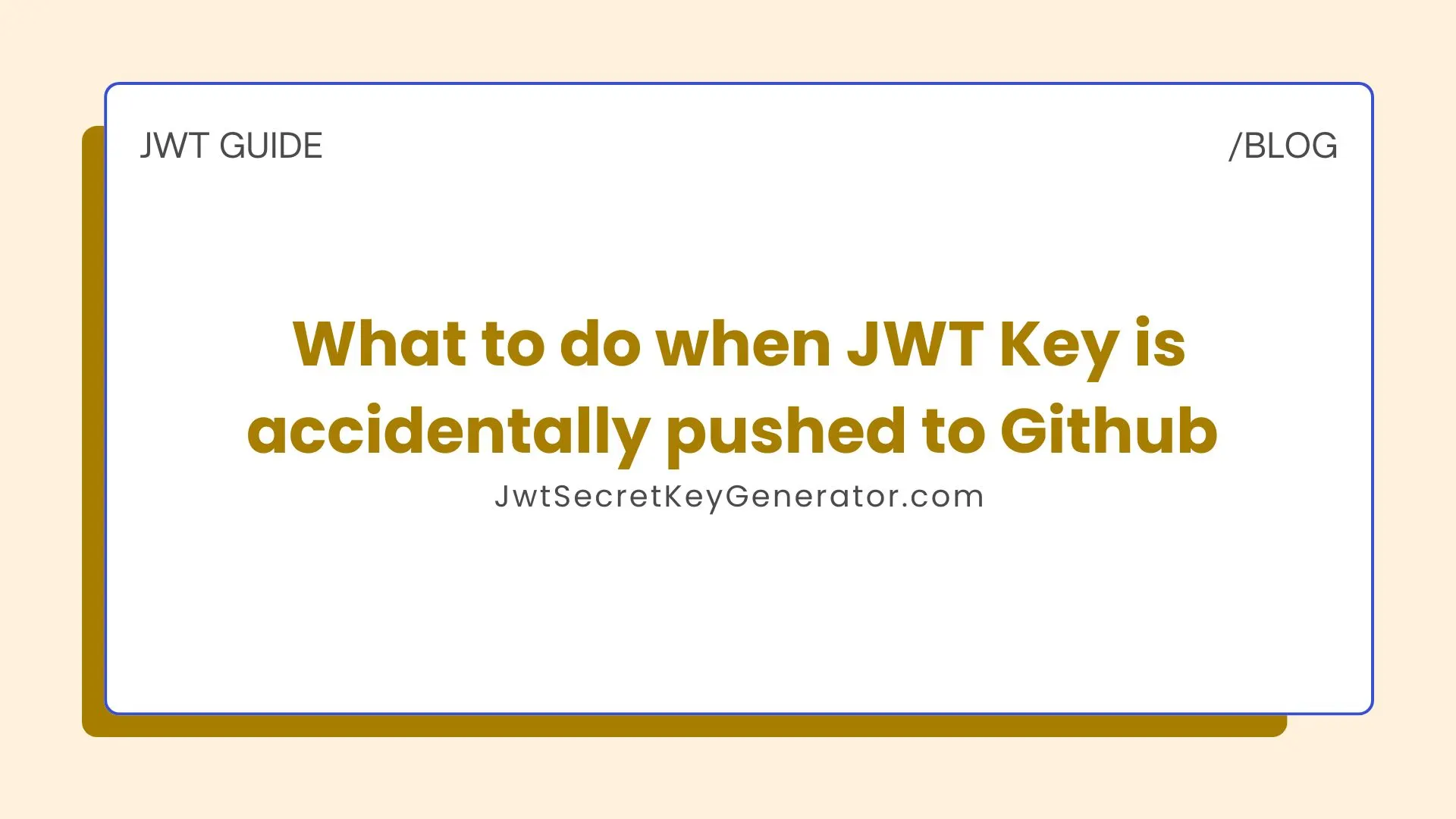 What to Do When Your JWT Secret Key Is Accidentally Pushed to GitHub