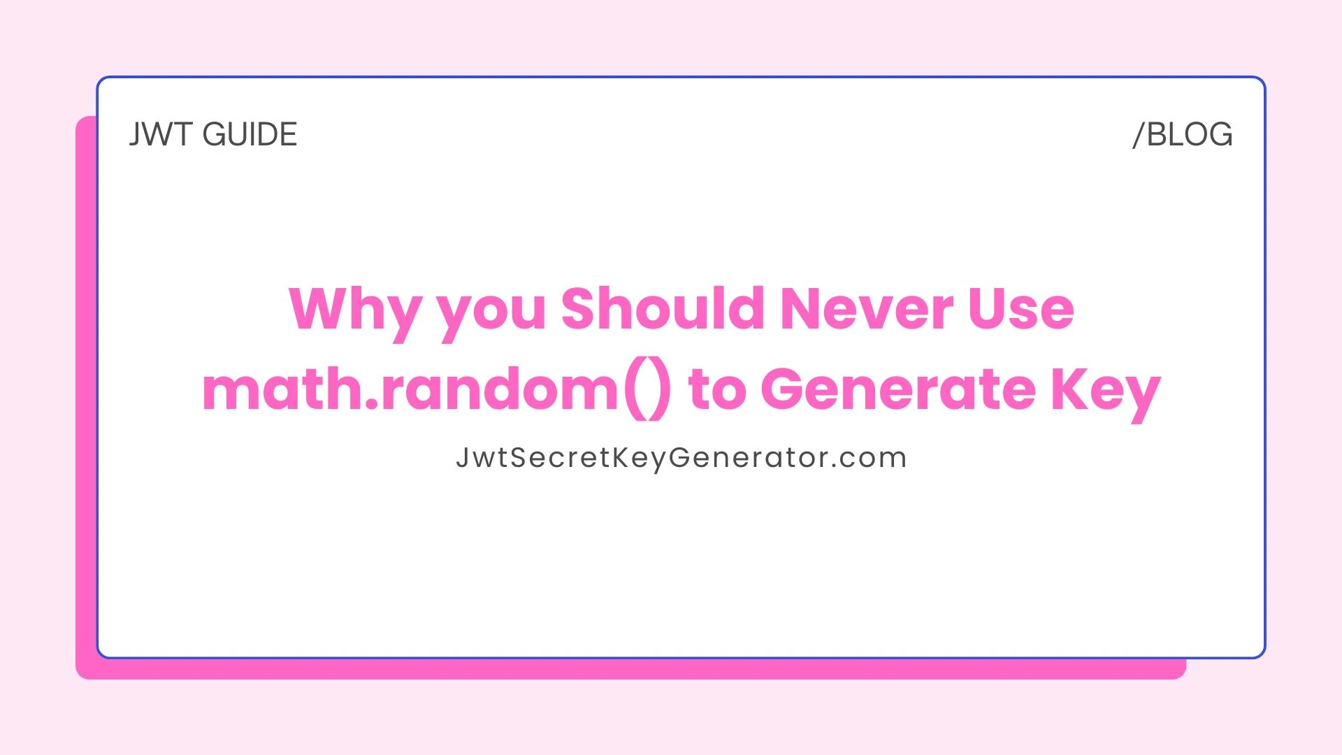 Why You Should Never Use Math.random() to Generate a JWT Secret